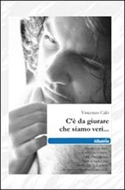 C'è Da Giurare Che Siamo Veri