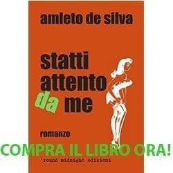 recensione statti attento da me di amleto de silva recensione statti attento da me di amleto de silva
