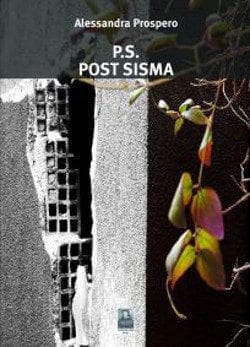 Recensione di P. S. Post Sisma di Alessandra Prospero