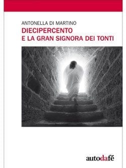 DieciPerCento e La Gran Signora Dei Tonti