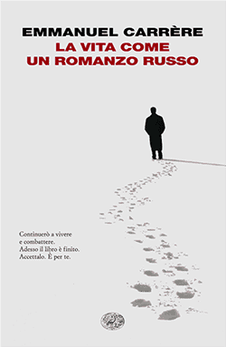 La vita come un romanzo russo