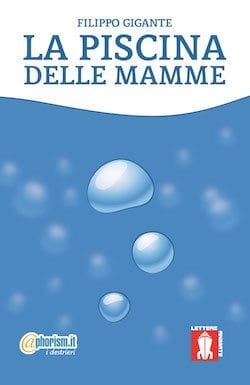 Recensione di La piscina delle mamme di Filippo Gigante