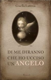 Di me diranno che ho ucciso un angelo