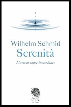 Serenità di Wilhelm Schmid Serenità di Wilhelm Schmid