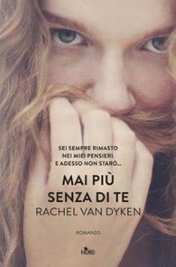 Mai più senza di te di Rachel Van Dyken Mai più senza di te di Rachel Van Dyken
