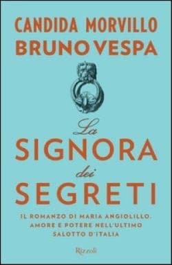 La signora dei segreti di Bruno Vespa e Candida Morvillo La signora dei segreti di Bruno Vespa e Candida Morvillo