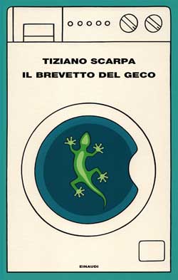 Il brevetto del geco di Tiziano Scarpa Il brevetto del geco di Tiziano Scarpa
