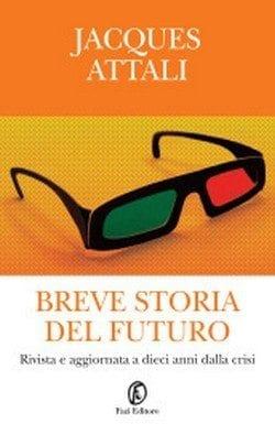 Breve storia del futuro di Jacques Attali Breve storia del futuro di Jacques Attali