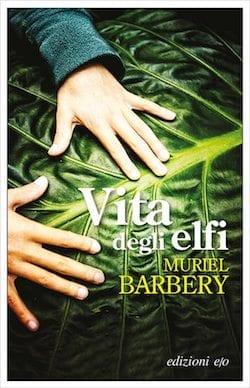 Vita degli elfi di Barbery Muriel Vita degli elfi di Barbery Muriel