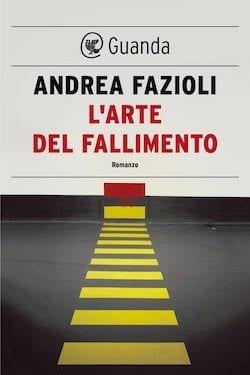 L’arte del fallimento di Andrea Fazioli