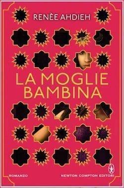 La moglie bambina di Renée Ahdieh La moglie bambina di Renée Ahdieh