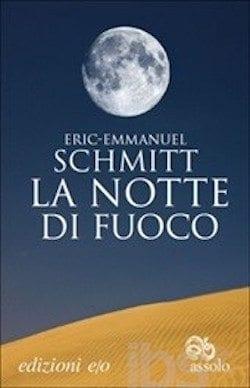 La notte di fuoco di Eric-Emmanuel Schmitt La notte di fuoco di Eric-Emmanuel Schmitt