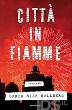 Città in fiamme di Garth Risk Hallberg