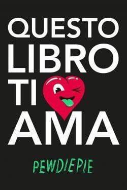 Questo libro ti ama di Pewdiepie Questo libro ti ama di Pewdiepie