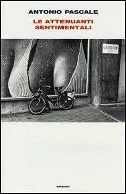 Le aggravanti sentimentali di Antonio Pascale