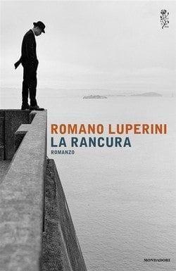 La rancura di Romano Luperini La rancura di Romano Luperini
