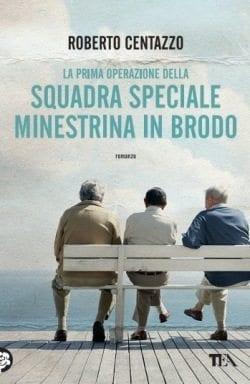 Squadra speciale minestrina in brodo di Roberto Centazzo