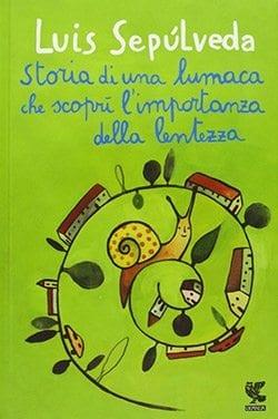 Storia di una lumaca che scoprรฌ lโimportanza della lentezza