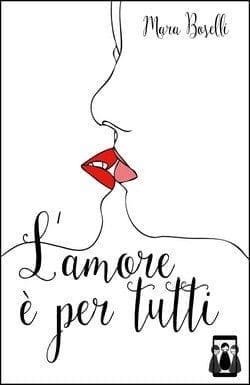 L’amore è per tutti di Mara Boselli