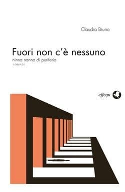 Fuori non c’è nessuno di Claudia Bruno