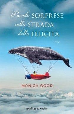 Piccole sorprese sulla strada della felicità di Monica Wood