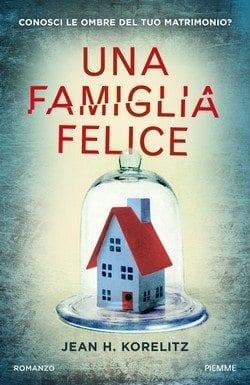Una famiglia felice di Jean Hanff Korelitz