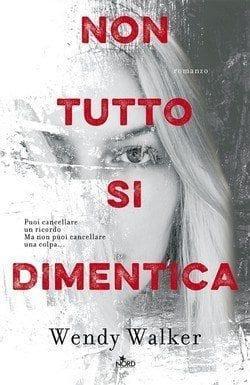Non tutto si dimentica di Wendy Walker
