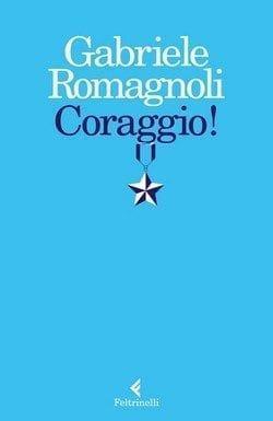 Coraggio! di Gabriele Romagnoli