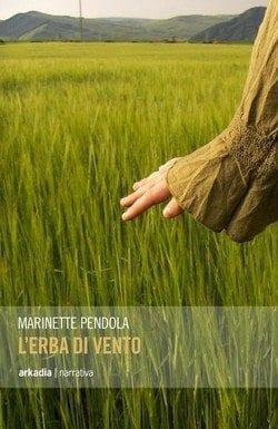 L’erba di vento di Marinette Pendola