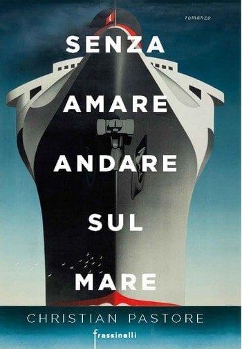 Recensione di Senza amare andare sul mare di Christian Pastore