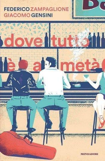 Dove tutto è a metà di Federico Zampaglione e Giacomo Gensini