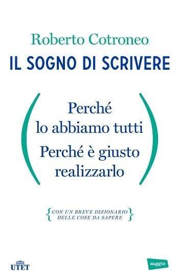 Il sogno di scrivere. Perché lo abbiamo tutti, perché è giusto realizzarlo.