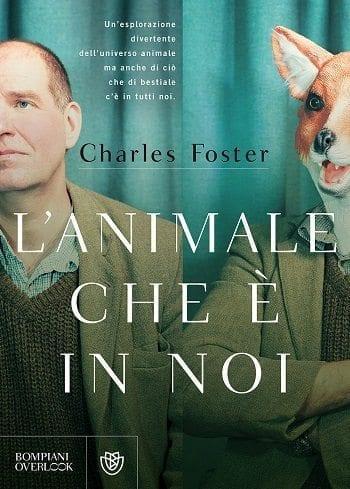 Recensione di L’animale che è in noi di Charles Foster
