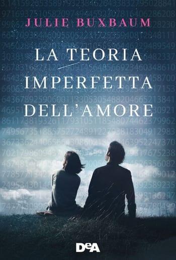 La teoria imperfetta dell’amore di Julie Buxbaum