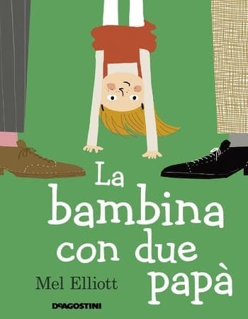 La bambina con due papà di Mel Elliot