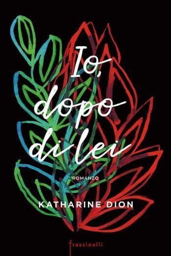 Io dopo di lei di Katharine Dion