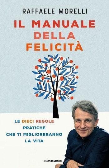 Il manuale della felicità di Raffaele Morelli