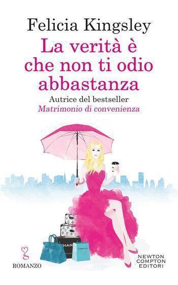 La verità è che non ti odio abbastanza di Felicia Kingsley
