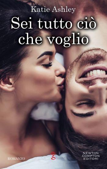 Sei tutto ciò che voglio di Katie Ashley