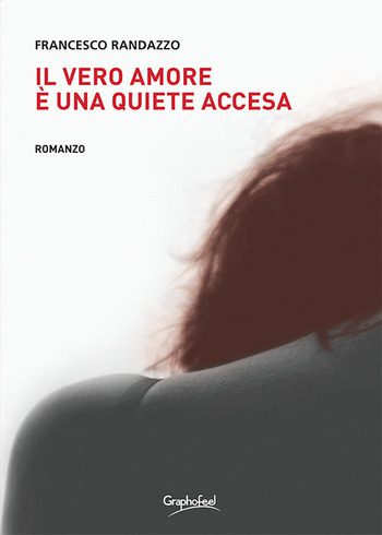 Il vero amore è una quiete accesa di Francesco Randazzo