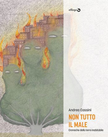Non tutto il male di Andrea Cassini