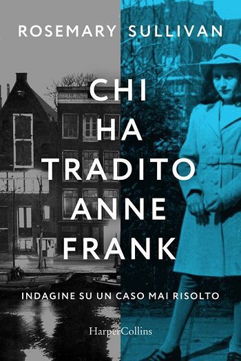 Chi ha tradito Anne Frank di Rosemary Sullivan