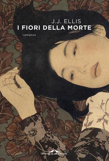 I fiori della morte di Ellis J. J.