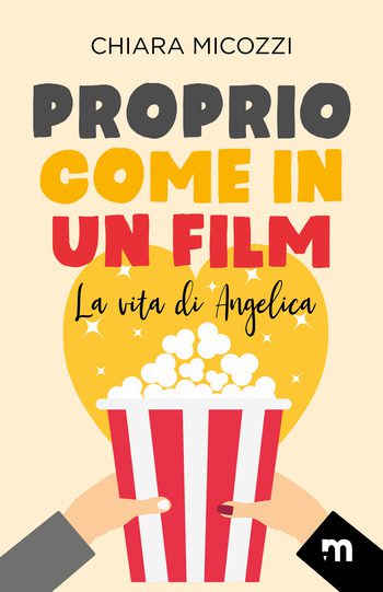 Proprio come in un film. La vita di Angelica
