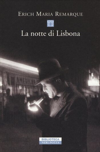 Recensione di La notte di Lisbona di Erich Maria Remarque