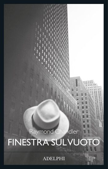 Recensione di Finestra sul vuoto di Raymond Chandler