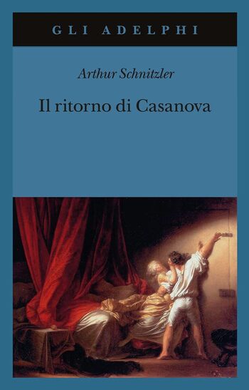 Recensione di Il ritorno di Casanova di Arthur Schnitzel