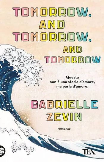 Recensione di Tomorrow and Tomorrow and Tomorrow di Gabrielle Zevin